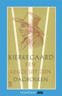 Kierkegaard - een keuze uit zijn dagboeken