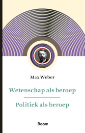 Wetenschap als beroep & Politiek als beroep