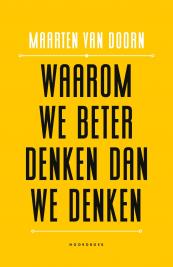 Waarom we beter denken dan we denken